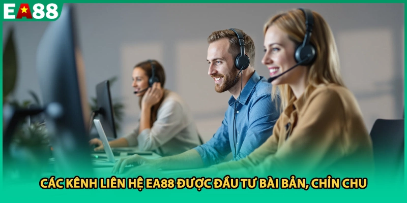 Các kênh liên hệ EA88 được đầu tư bài bản, chỉn chu
