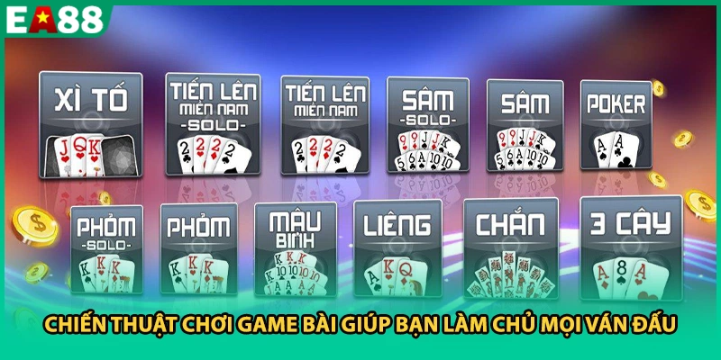 Chiến thuật chơi game bài giúp bạn làm chủ mọi ván đấu