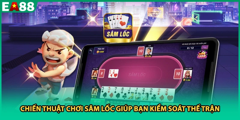 Chiến thuật chơi Sâm lốc giúp bạn kiểm soát thế trận
