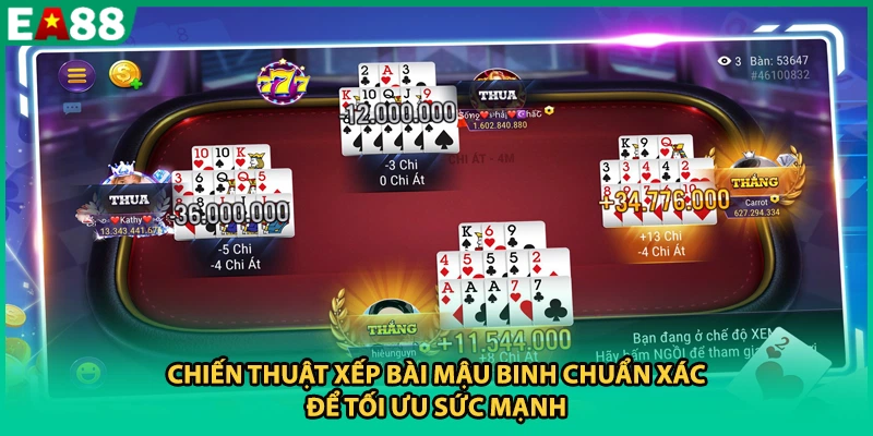 Chiến thuật xếp bài Mậu Binh chuẩn xác để tối ưu sức mạnh