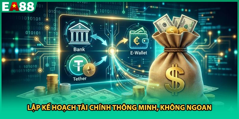 Lập kế hoạch tài chính thông minh, không ngoan