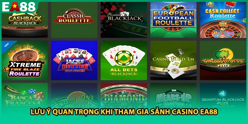 Lưu ý quan trọng khi tham gia sảnh Casino EA88