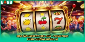 Mẹo Săn Jackpot Hiệu Quả – Chinh Phục Phần Thưởng Khổng Lồ